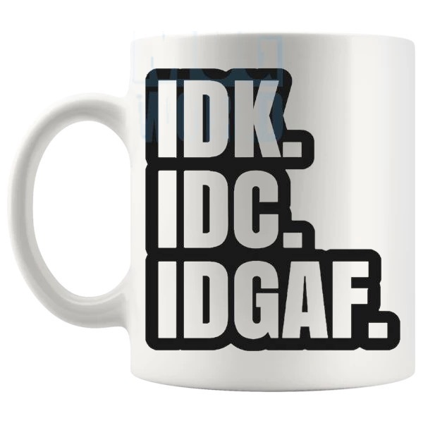 IDKIDCIDGAF Mug funny rude sarcastic gift shown with handle on the left