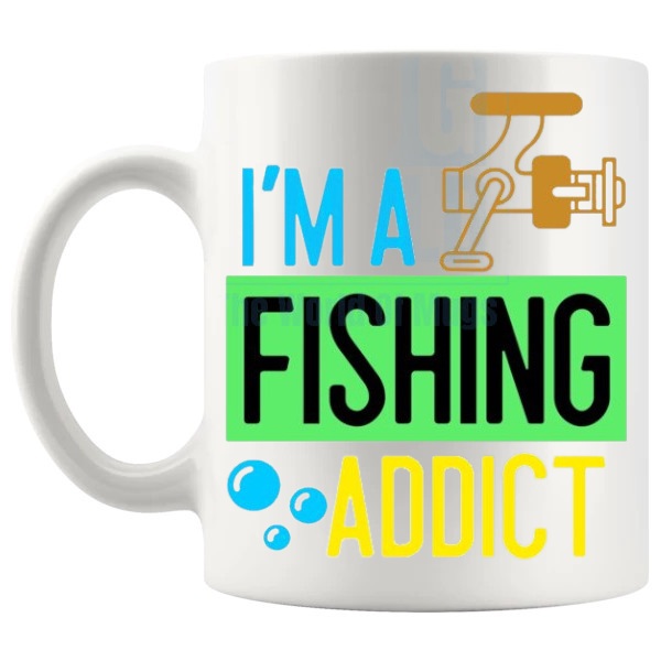 I'm A Fishing Addict Mug funny fishing gift shown with handle on the left