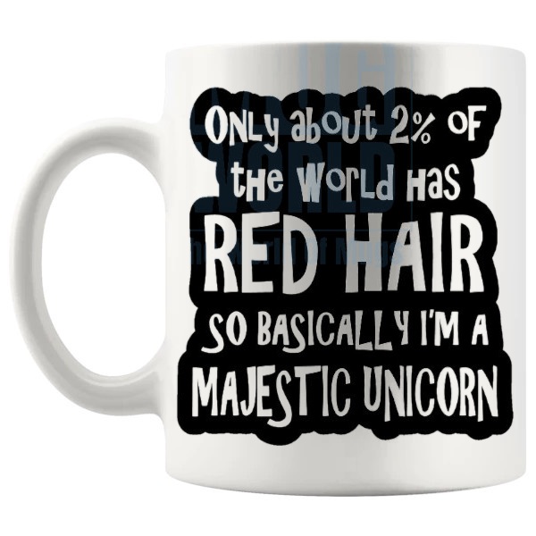 I'm A Majestic Unicorn Mug funny redhead unicorn gift shown with handle on the left