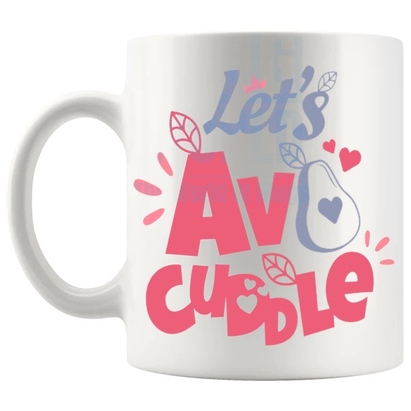 Let's Avocuddle Mug funny pun mug for Valentine's Day and couple gifts shown with handle on the left