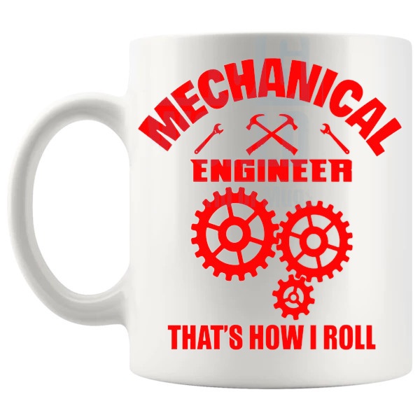 Mechanical Engineer That's How I Roll Mug funny gift for engineers and mechanics shown with handle on the left