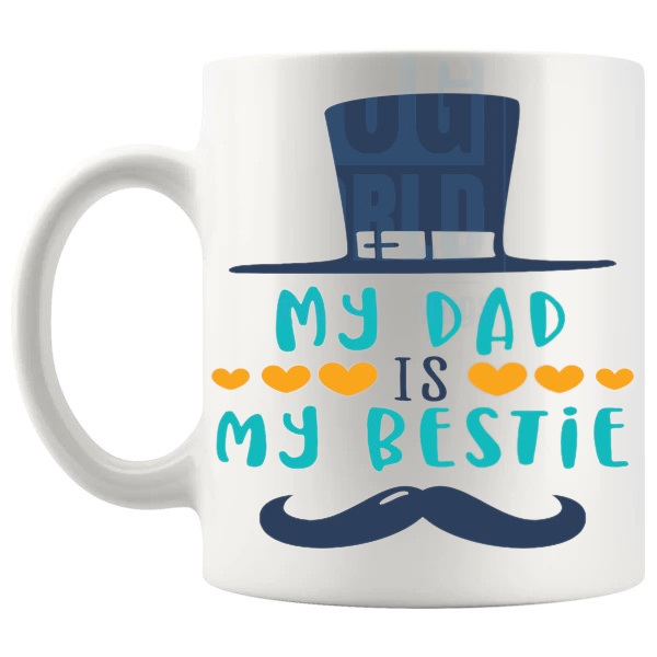 My Dad Is My Bestie Mug left handle