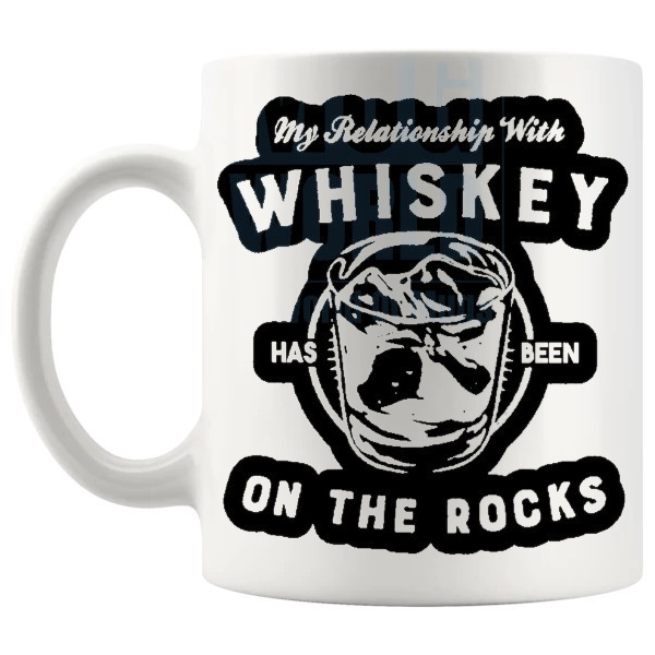 My Relationship With Whiskey Has Been On The Rocks mug funny whiskey gift shown with handle on the left