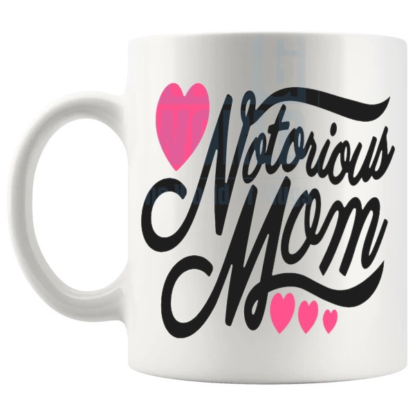 Notorious Mom Mug notorious mom message gift for mom shown with handle on the left