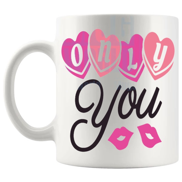 Only You Mug love-themed mug for Valentine's Day and romantic gifts shown with handle on the left