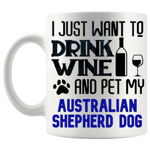 Drink Wine And Pet My Australian Shepherd Dog Mug in Blue funny dog lover gift shown with handle on the left
