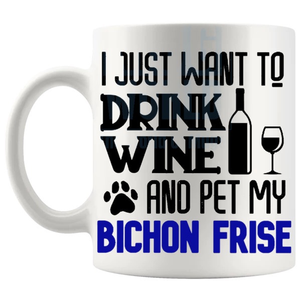 Drink Wine And Pet My Bichon Frise Mug in Blue funny dog lover gift shown with handle on the left