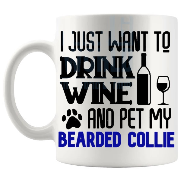 Drink Wine And Pet My Bearded Collie Mug in Blue funny dog lover gift shown with handle on the left