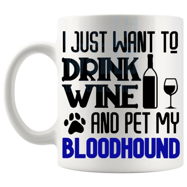Drink Wine And Pet My Bloodhound Mug in Blue funny dog lover gift shown with handle on the left