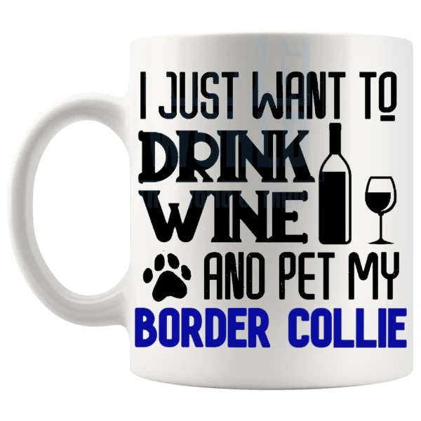 Drink Wine And Pet My Border Collie Mug in Blue funny dog lover gift shown with handle on the left