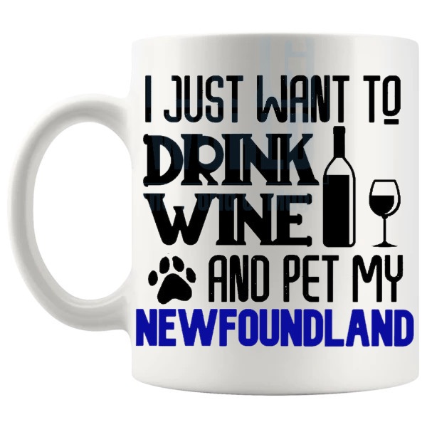 Drink Wine And Pet My Newfoundland Mug in Blue funny dog lover gift shown with handle on the left