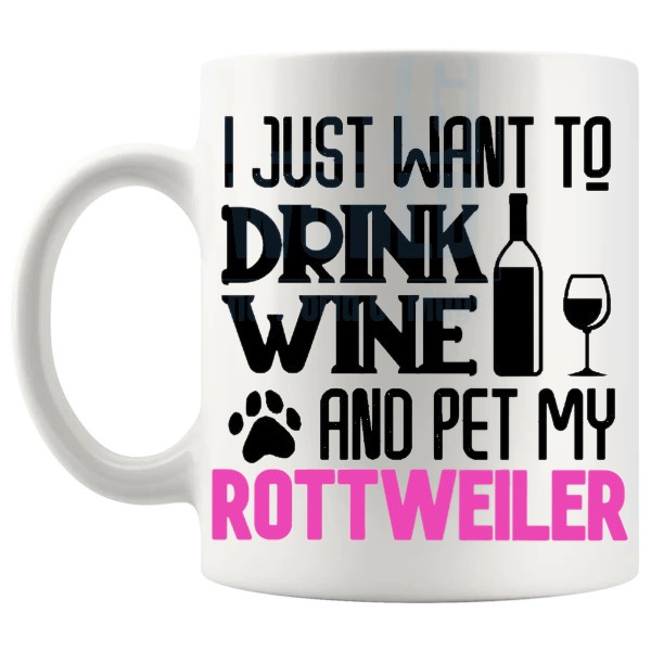 Drink Wine And Pet My Rottweiler Mug in Pink funny dog lover gift shown with handle on the left