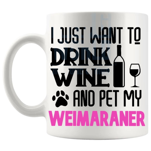 Drink Wine And Pet My Weimaraner Mug in Pink funny dog lover gift shown with handle on the left
