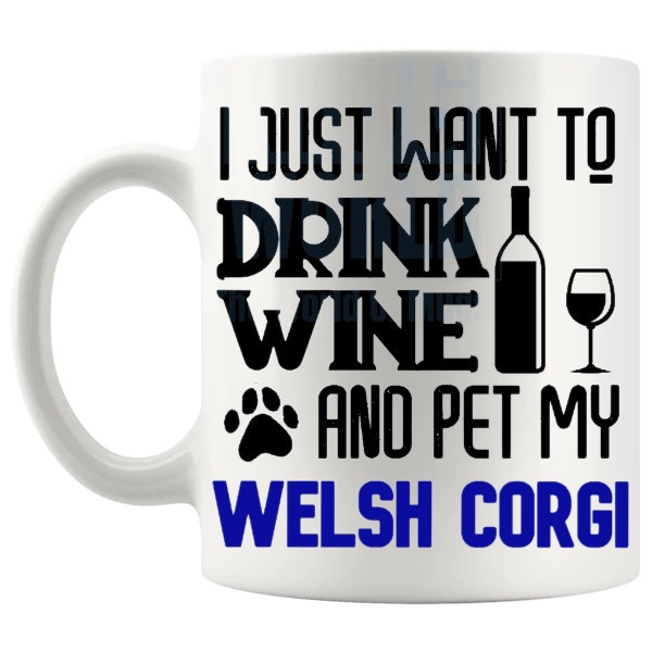 Drink Wine And Pet My Welsh Corgi Mug in Blue funny dog lover gift shown with handle on the left