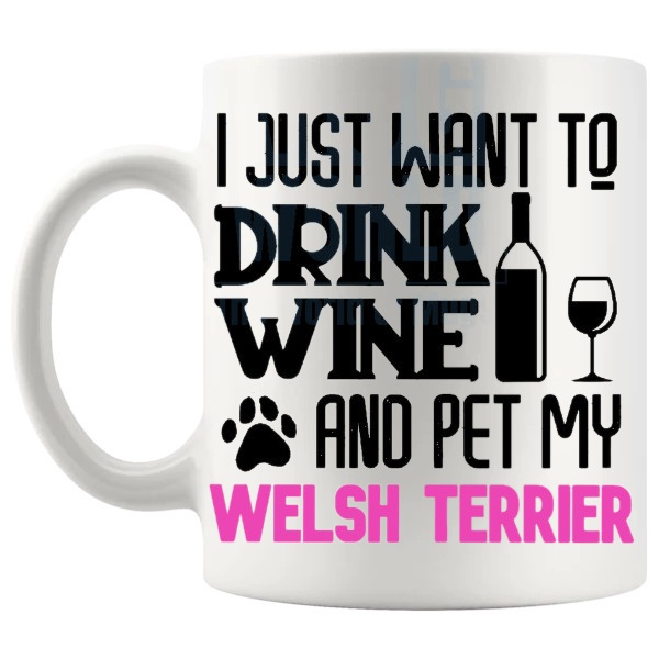 Drink Wine And Pet My Welsh Terrier Mug in Pink funny dog lover gift shown with handle on the left