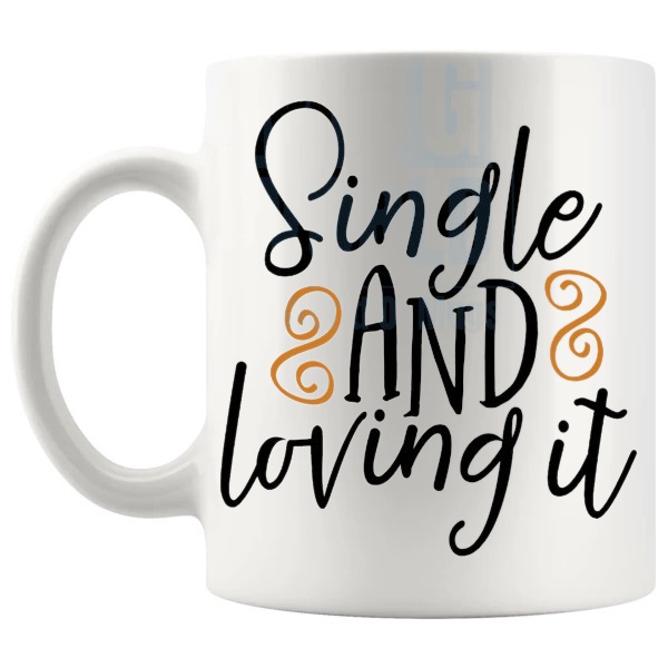 Single And Loving It Mug funny self-love mug for Valentine's Day shown with handle on the left