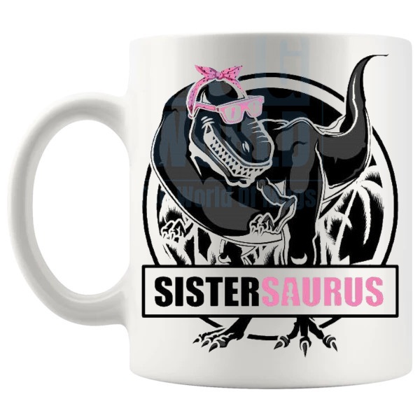 Don't Mess With The Sistersaurus Mug funny dinosaur gift for sisters shown with handle on the left