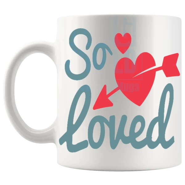 So Loved Mug love-themed mug for Valentine's Day and romantic gifts shown with handle on the left