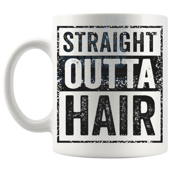 Straight Outta Hair Mug funny bald novelty gift shown with handle on the left