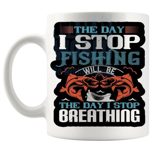 The Day I Stop Fishing Mug funny fishing gift shown with handle on the left