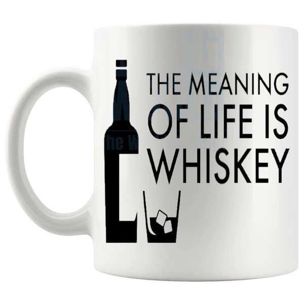 The Meaning Of Life Is Whiskey mug funny whiskey gift shown with handle on the left