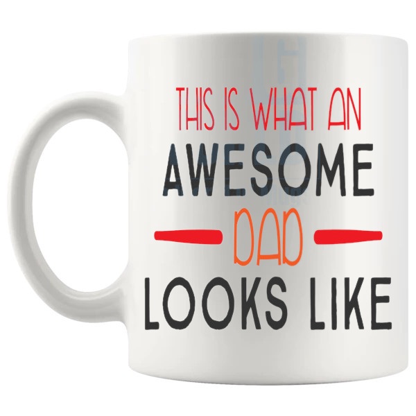 ThiIs What An Awesome Dad Looks Like Mug left handle