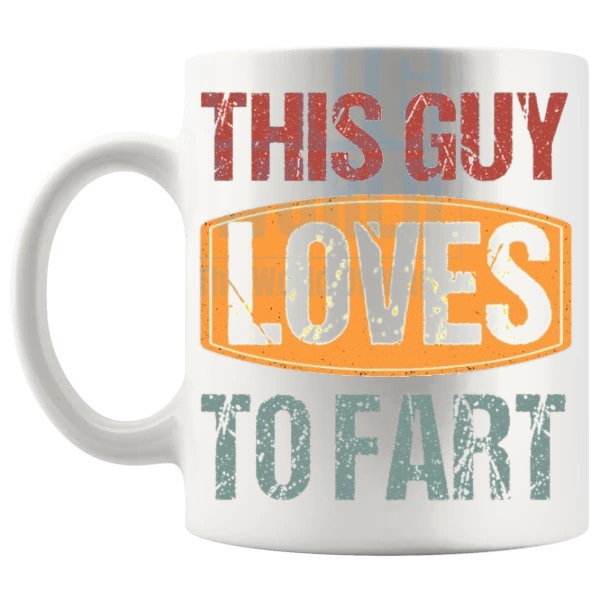 This Guy Loves To Fart Mug funny rude fart joke gift for men shown with handle on the left