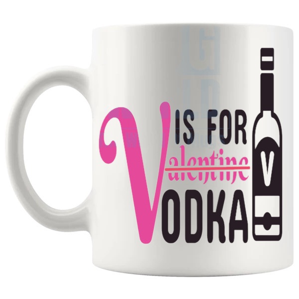 V Is For Vodka Mug funny vodka-themed Valentine mug gift shown with handle on the left