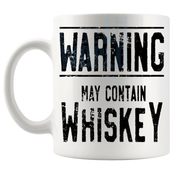 Warning May Contain Whiskey mug funny whiskey gift shown with handle on the left