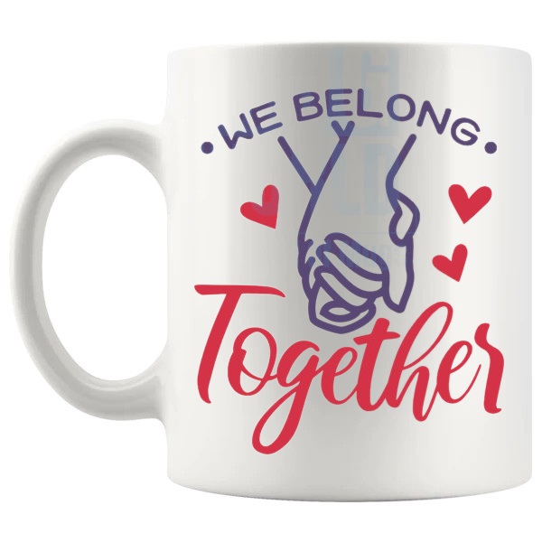 We Belong Together Mug Design 3 love-themed mug for Valentine's Day and romantic gifts shown with handle on the left