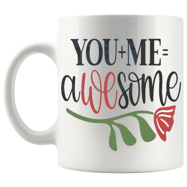 You And Me Equals Awesome Mug love-themed mug for Valentine's Day and romantic gifts shown with handle on the left