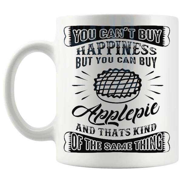 You Can't Buy Happiness But You Can Buy Apple Pie mug funny food lover gift shown with handle on the left