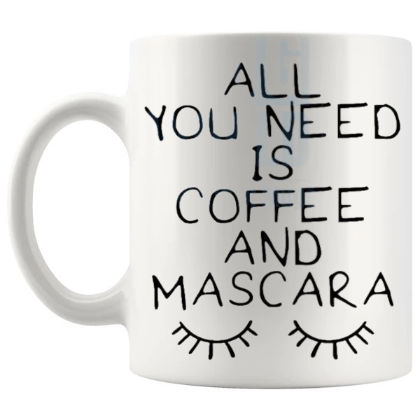 All You Need Is Coffee Mug funny coffee lover gift shown with handle on the left