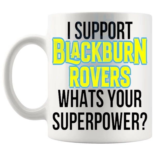 Blackburn Rovers Fans Superpower Mug unofficial football supporter gift for Blackburn Rovers fans shown with handle on the left