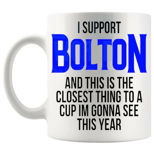 Bolton Closest Thing To A Cup Mug funny unofficial football fan gift for Bolton supporters shown with handle on the left