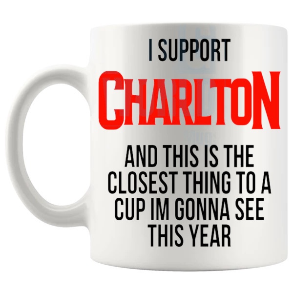 Charlton Closest Thing To A Cup Mug funny unofficial football fan gift for Charlton supporters shown with handle on the left