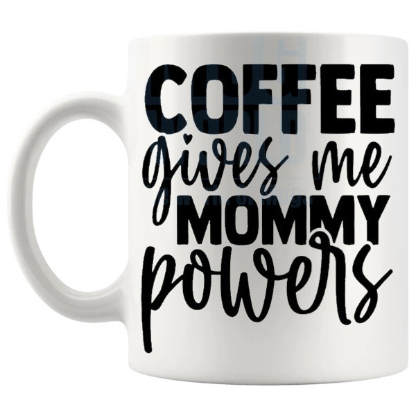 Coffee Gives Me Mommy Powers Mug funny mum coffee gift shown with handle on the left