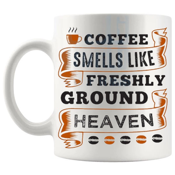 Coffee Smells Like Heaven Mug funny coffee lover gift shown with handle on the left