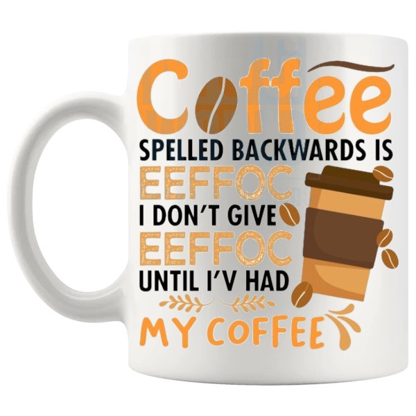 Coffee Spelled Backwards Is EEFFOC Design 5 Mug funny EEFFOC coffee lover gift shown with handle on the left