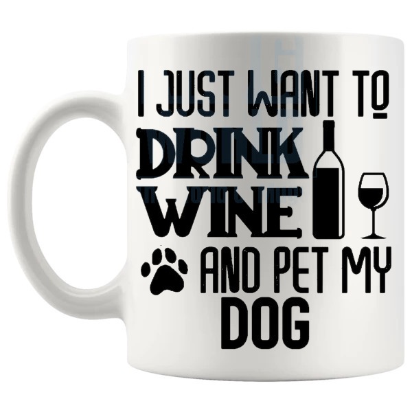 I Just Want To Pet My Dog Mug shown with handle on the left