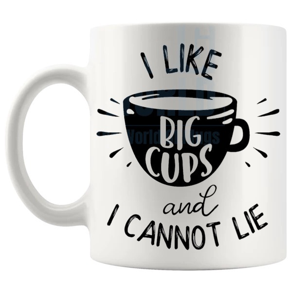 I Like Big Cups Design 2 Mug funny coffee lover gift shown with handle on the left