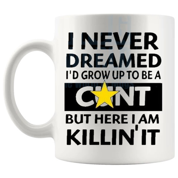 I Never Dreamed Mug funny rude adult ceramic gift shown with handle on the left