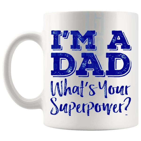 im a dad whats your super power blue left handle