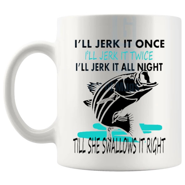 Jerk It Fishing Mug funny rude fishing gift shown with handle on the left