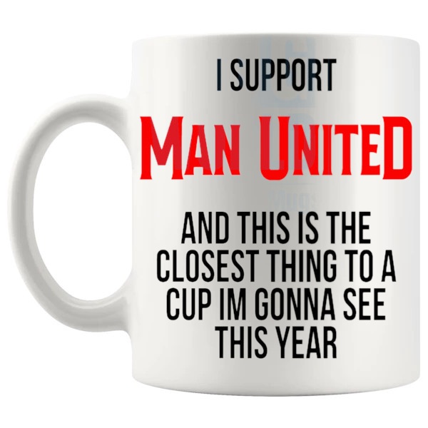 Man United Closest Thing To A Cup Mug funny unofficial football fan gift for Man United supporters shown with handle on the left