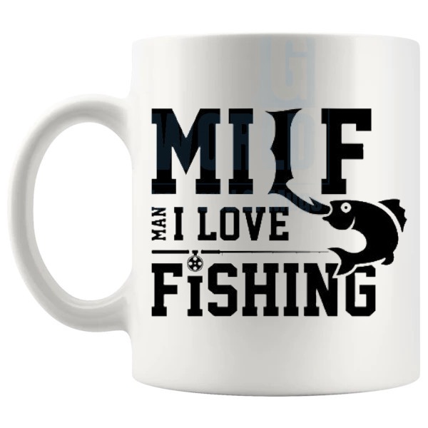 Man I Love Fishing Mug funny rude fishing gift shown with handle on the left