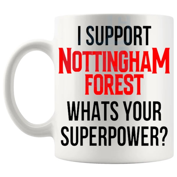 Nottingham Forest Fans Superpower Mug unofficial football supporter gift for Nottingham Forest fans shown with handle on the left