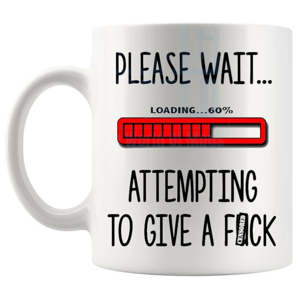 Please Wait Attempting To Give A F#ck Mug funny rude gift shown with handle on the left