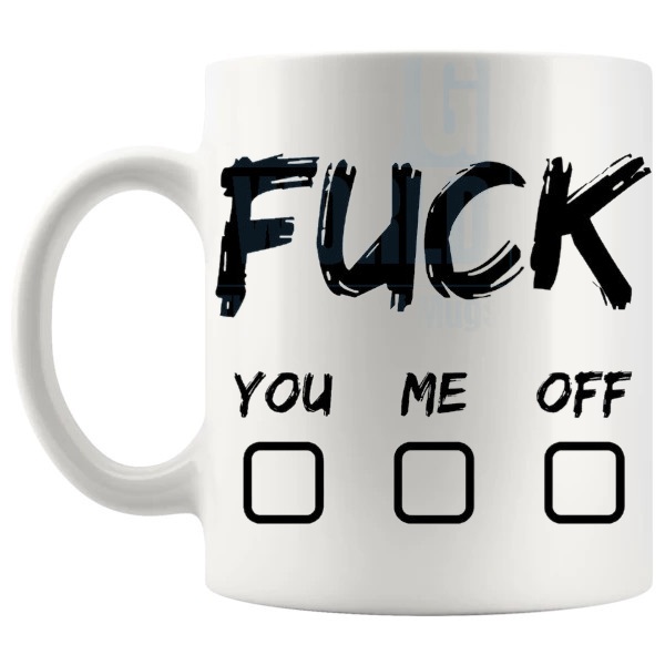 F#ck You Me Off Mug funny rude ceramic gift shown with handle on the left
