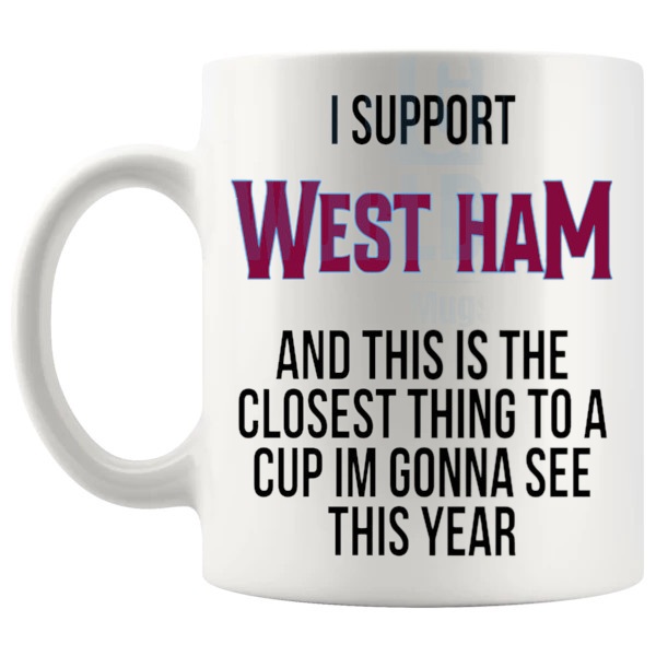 West Ham Closest Thing To A Cup Mug funny unofficial football fan gift for West Ham supporters shown with handle on the left